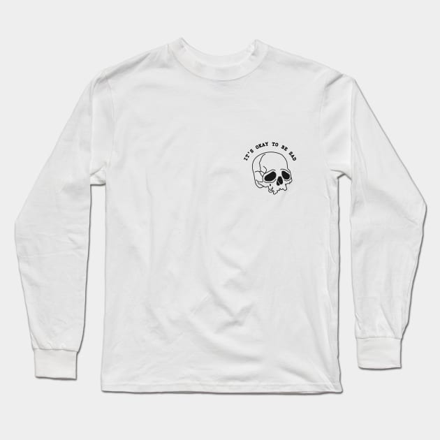 It's Okay To Be Sad Long Sleeve T-Shirt by The_Black_Dog